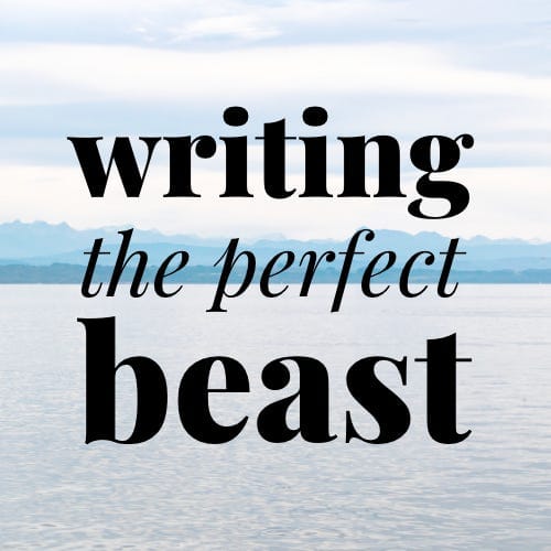 Writing the Perfect Beast #1